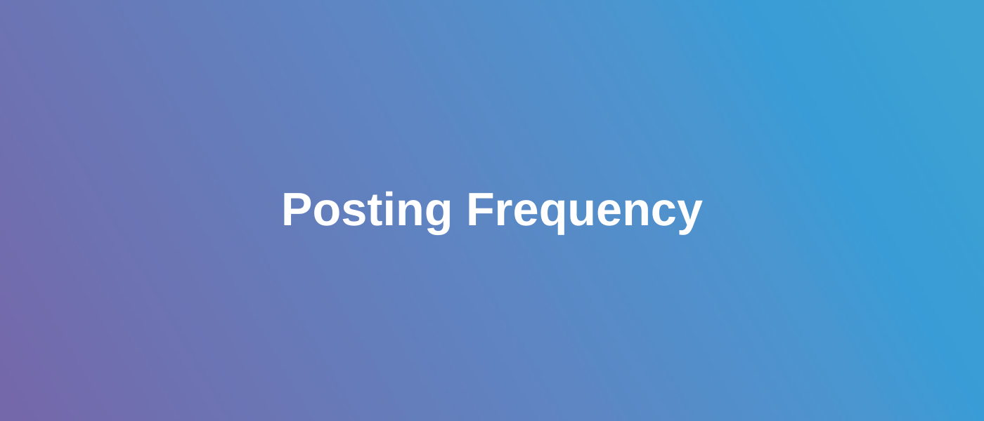 Creator Tip: Posting Frequency