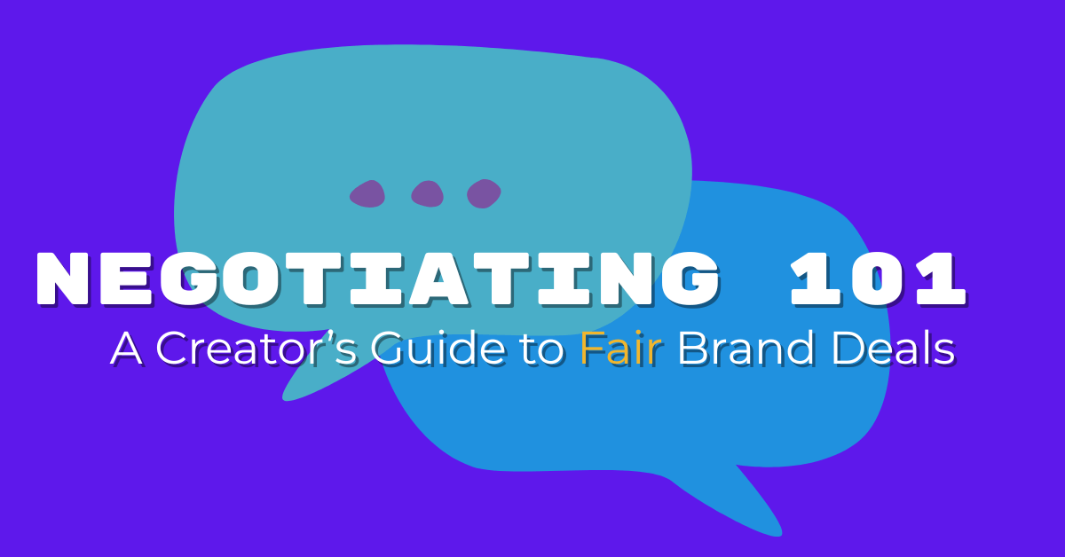 Negotiating 101: A Creator’s Guide to Fair Brand Deals